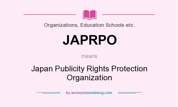 What does JAPRPO mean? It stands for Japan Publicity Rights Protection Organization