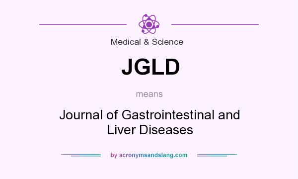 What does JGLD mean? It stands for Journal of Gastrointestinal and Liver Diseases