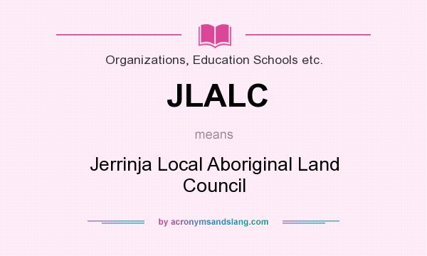 What does JLALC mean? It stands for Jerrinja Local Aboriginal Land Council