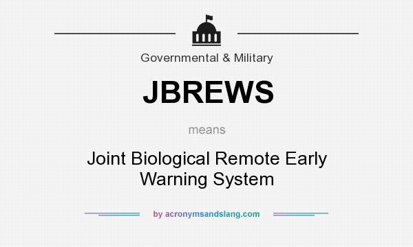 What does JBREWS mean? It stands for Joint Biological Remote Early Warning System