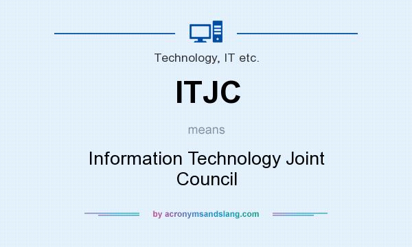 What does ITJC mean? It stands for Information Technology Joint Council