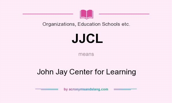 What does JJCL mean? It stands for John Jay Center for Learning