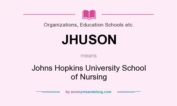What does JHUSON mean? It stands for Johns Hopkins University School of Nursing