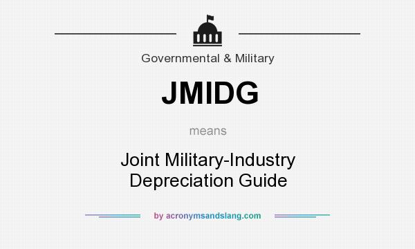 What does JMIDG mean? It stands for Joint Military-Industry Depreciation Guide