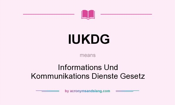 What does IUKDG mean? It stands for Informations Und Kommunikations Dienste Gesetz