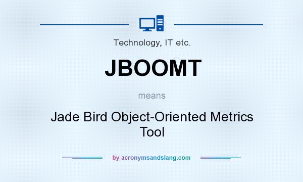 What does JBOOMT mean? It stands for Jade Bird Object-Oriented Metrics Tool