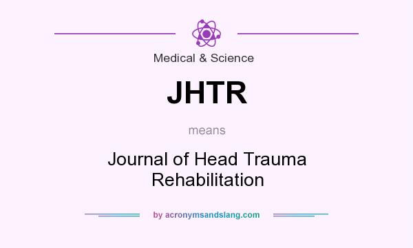 What does JHTR mean? It stands for Journal of Head Trauma Rehabilitation