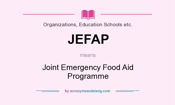 What does JEFAP mean? It stands for Joint Emergency Food Aid Programme