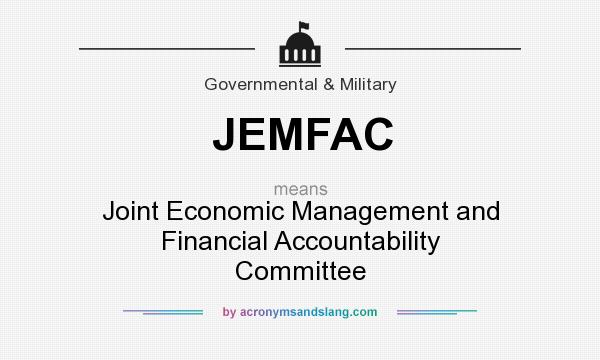 What does JEMFAC mean? It stands for Joint Economic Management and Financial Accountability Committee