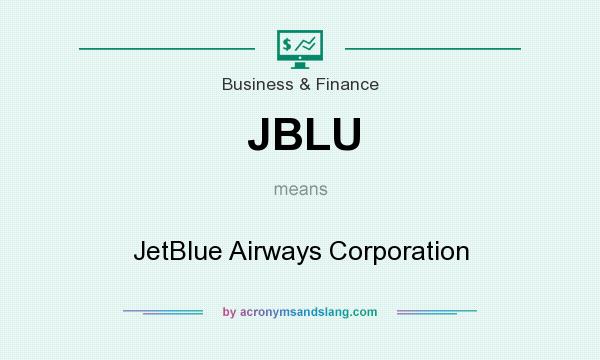 What does JBLU mean? It stands for JetBlue Airways Corporation