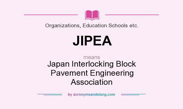 What does JIPEA mean? It stands for Japan Interlocking Block Pavement Engineering Association