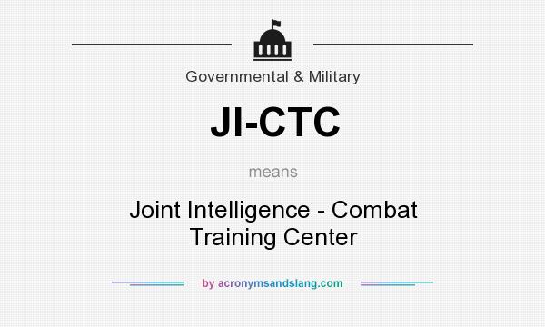 What does JI-CTC mean? It stands for Joint Intelligence - Combat Training Center