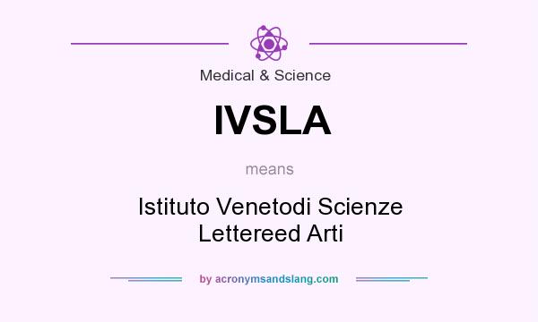 What does IVSLA mean? It stands for Istituto Venetodi Scienze Lettereed Arti