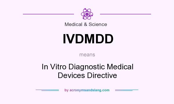 What does IVDMDD mean? It stands for In Vitro Diagnostic Medical Devices Directive