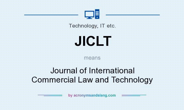 What does JICLT mean? It stands for Journal of International Commercial Law and Technology