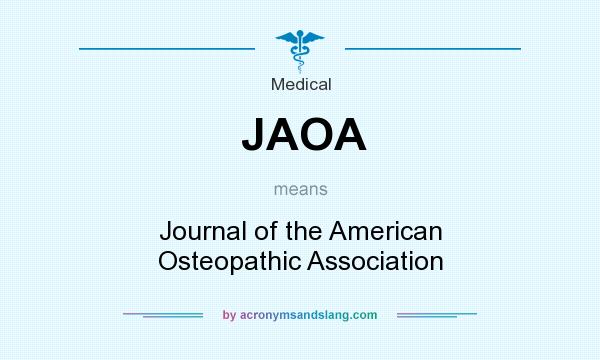 What does JAOA mean? It stands for Journal of the American Osteopathic Association