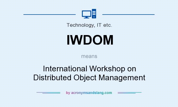 What does IWDOM mean? It stands for International Workshop on Distributed Object Management