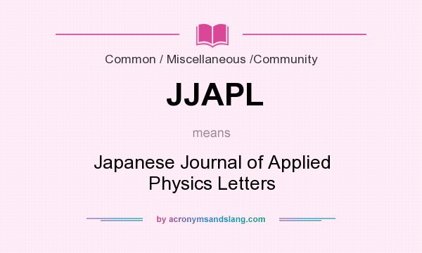 What does JJAPL mean? It stands for Japanese Journal of Applied Physics Letters