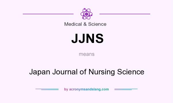 What does JJNS mean? It stands for Japan Journal of Nursing Science