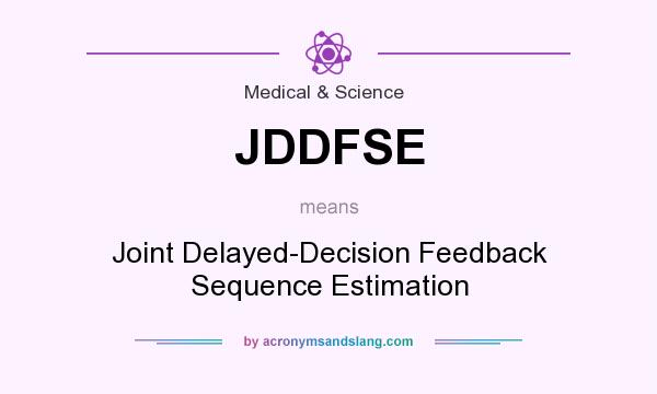 What does JDDFSE mean? It stands for Joint Delayed-Decision Feedback Sequence Estimation