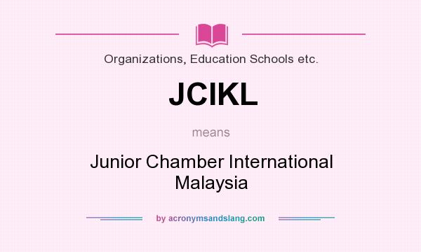 What does JCIKL mean? It stands for Junior Chamber International Malaysia