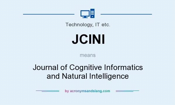 What does JCINI mean? It stands for Journal of Cognitive Informatics and Natural Intelligence