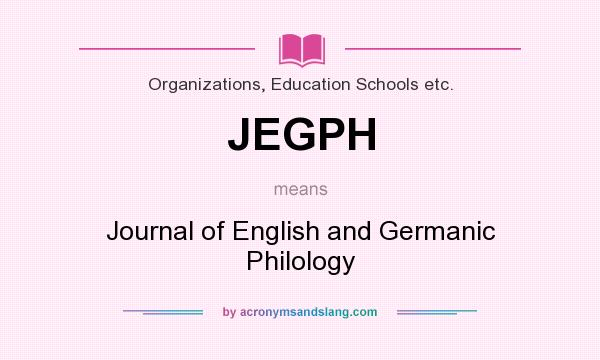 What does JEGPH mean? It stands for Journal of English and Germanic Philology