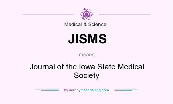 What does JISMS mean? It stands for Journal of the Iowa State Medical Society