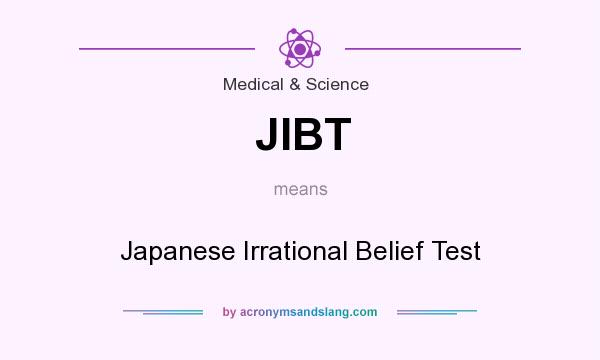 What does JIBT mean? It stands for Japanese Irrational Belief Test