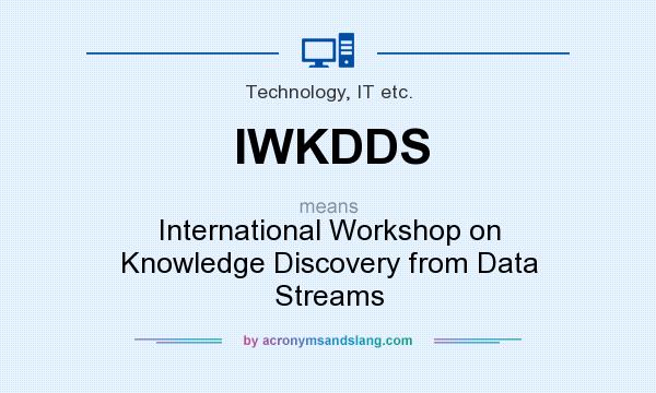 What does IWKDDS mean? It stands for International Workshop on Knowledge Discovery from Data Streams