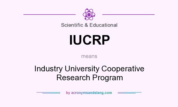 What does IUCRP mean? It stands for Industry University Cooperative Research Program