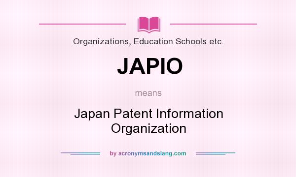 What does JAPIO mean? It stands for Japan Patent Information Organization