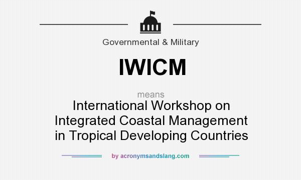 What does IWICM mean? It stands for International Workshop on Integrated Coastal Management in Tropical Developing Countries