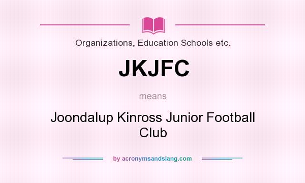 What does JKJFC mean? It stands for Joondalup Kinross Junior Football Club