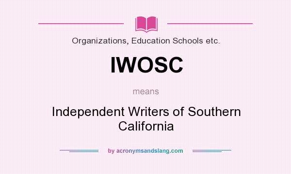 What does IWOSC mean? It stands for Independent Writers of Southern California