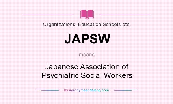 What does JAPSW mean? It stands for Japanese Association of Psychiatric Social Workers