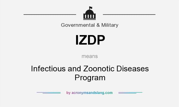 What does IZDP mean? It stands for Infectious and Zoonotic Diseases Program