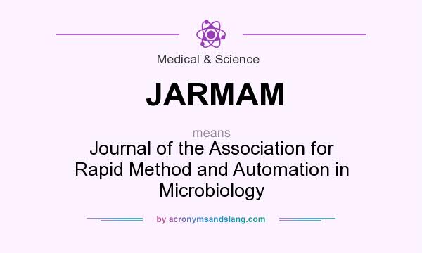 What does JARMAM mean? It stands for Journal of the Association for Rapid Method and Automation in Microbiology