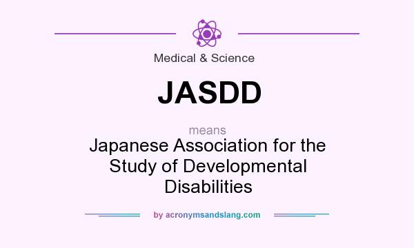 What does JASDD mean? It stands for Japanese Association for the Study of Developmental Disabilities