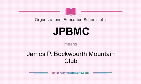 What does JPBMC mean? It stands for James P. Beckwourth Mountain Club