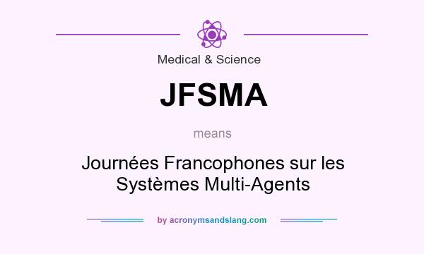 What does JFSMA mean? It stands for Journées Francophones sur les Systèmes Multi-Agents