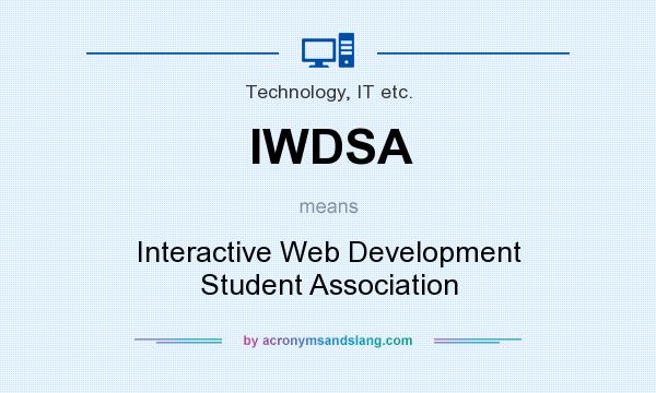 What does IWDSA mean? It stands for Interactive Web Development Student Association