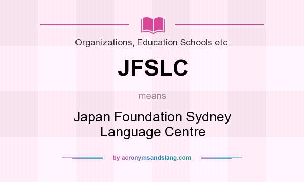 What does JFSLC mean? It stands for Japan Foundation Sydney Language Centre