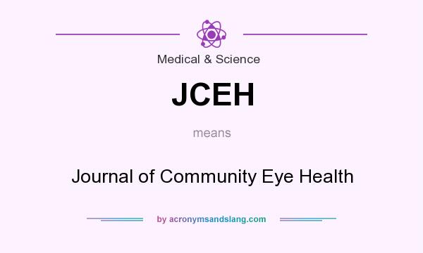What does JCEH mean? It stands for Journal of Community Eye Health