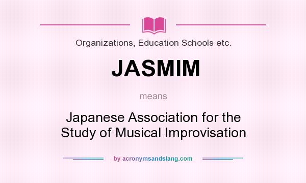 What does JASMIM mean? It stands for Japanese Association for the Study of Musical Improvisation