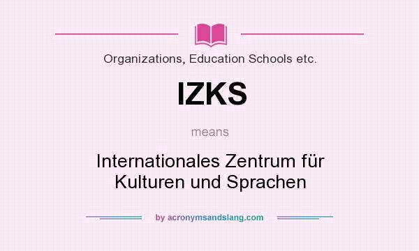 What does IZKS mean? It stands for Internationales Zentrum für Kulturen und Sprachen