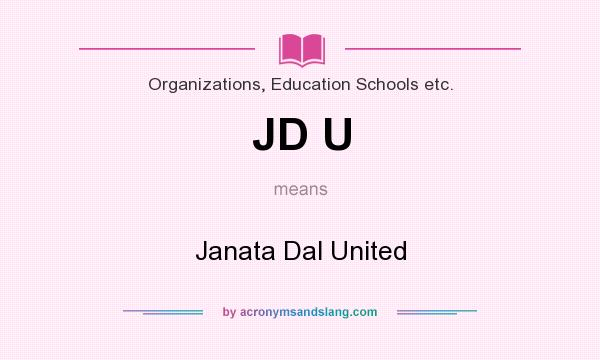 What does JD U mean? It stands for Janata Dal United