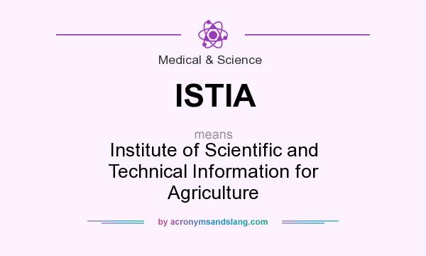 What does ISTIA mean? It stands for Institute of Scientific and Technical Information for Agriculture