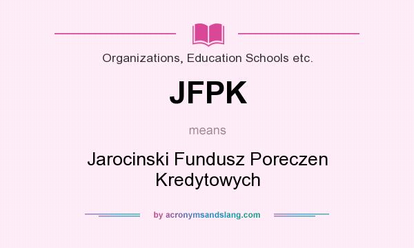 What does JFPK mean? It stands for Jarocinski Fundusz Poreczen Kredytowych