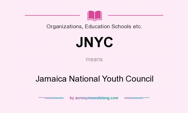 What does JNYC mean? It stands for Jamaica National Youth Council